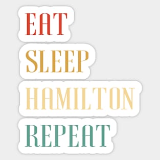 Eat Sleep Hamilton Repeat Retro Gift - Alexander Hamilton Revolution Sticker